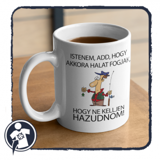 Istenem, add, hogy akkora halat fogjak hogy ne kelljen hazudnom  ()