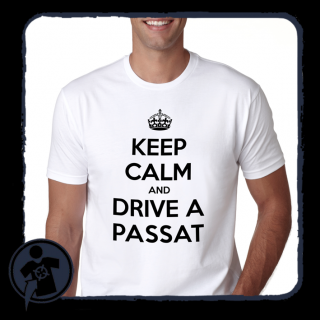 KEEP CALM and DRIVE PASSAT - felratos póló Volkswagenes autósoknak ()