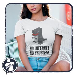 No internet - No problem - vicces feliratos női póló (Mókás)