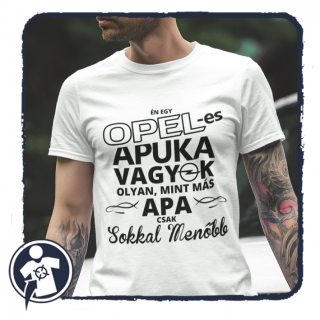 OPEL-es Apuka vagyok, olyan, mint más apa, csak sokkal menőbb - póló ()