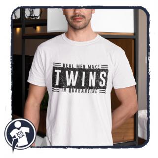 Real men make TWINS is quarantine - feliratú vicces póló ikres apáknak ()