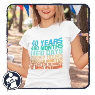 Szülinapi NŐI póló - 40. születésnapra (Birthday T-shirt - 40.)