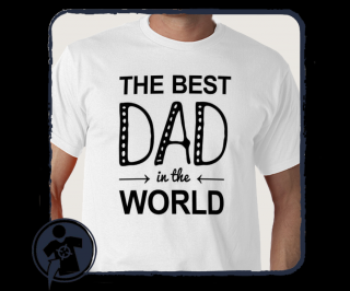 THE BEST DAD in the WORLD - póló (A világ legjobb apukája -)