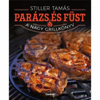 Parázs és füst, a nagy grillkönyv