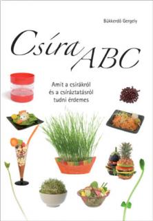 Csíra ABC könyv - Amit a csírákról és a csíráztatásról tudni érdemes