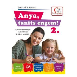 Deákné B. Katalin: Anya, taníts engem! 2. könyv