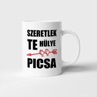 Szeretlek te hülye picsa bögre