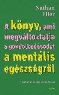 A könyv, ami megváltoztatja a gondolkodásodat a mentális egészségről – Utazás a pszichiátria szívébe