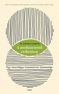 A meditációról érthetően - Egy neurológus kutatóorvos útmutatója