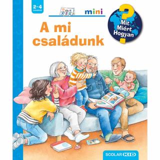 A mi családunk – Mit? Miért? Hogyan? Mini (69.)