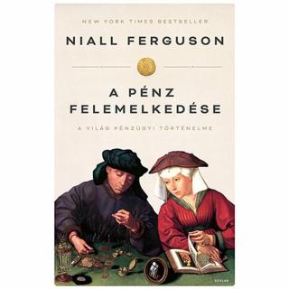 A pénz felemelkedése – A világ pénzügyi történelme (4. kiadás)