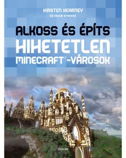 Alkoss és építs – Hihetetlen Minecraft-városok