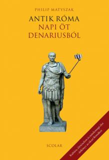 Antik Róma napi öt denariusból (2. kiadás)