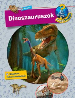 Dinoszauruszok (Mit? Miért? Hogyan? Profi Tudás)