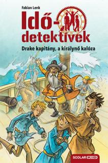 Drake kapitány, a királynő kalóza (Idődetektívek 5.) 2. kiadás