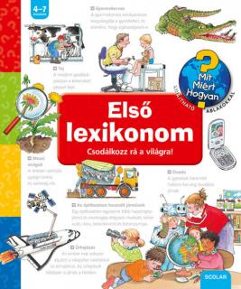 Első lexikonom – Csodálkozz rá a világra! – Mit? Miért? Hogyan?