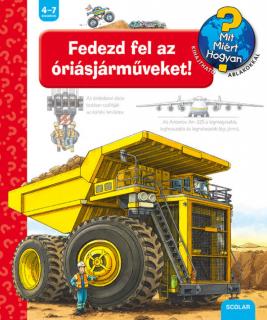 Fedezd fel az óriásjárműveket! – Mit? Miért? Hogyan? (44.)