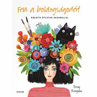 Fess a boldogságodért – Kreatív ötletek akvarellel
