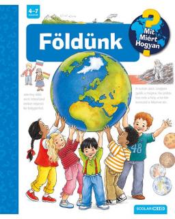 Földünk – Mit? Miért? Hogyan? (26.)