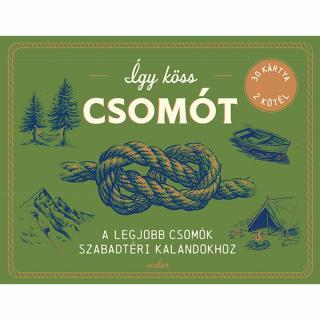 Így köss csomót – A legjobb csomók szabadtéri kalandokhoz