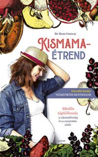 Kismamaétrend – Ideális táplálkozás a várandósság és a szoptatás alatt (új kiadás)