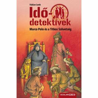 Marco Polo és a Titkos Szövetség (Idődetektívek 2.) 3. kiadás