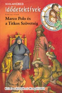 Marco Polo és a Titkos Szövetség (Idődetektívek 2.)