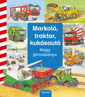 Markoló, traktor, kukásautó – Nagy járműkönyv