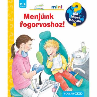 Menjünk fogorvoshoz! – Mit? Miért? Hogyan? Mini (66.)