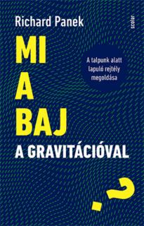 Mi a baj a gravitációval? - A talpunk alatt lapuló rejtély megoldása