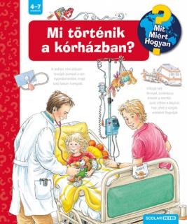 Mi történik a kórházban? – Mit? Miért? Hogyan? (34.)