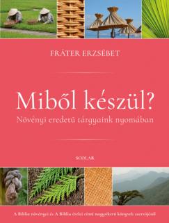 Miből készül? – Növényi eredetű tárgyaink nyomában