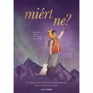 Miért ne? – Egy történet ragyogó lehetőségeink felfedezéséről