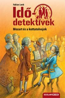 Mozart és a kottatolvajok (Idődetektívek 17.) 2. kiadás