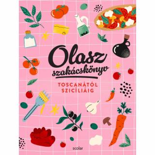 Olasz szakácskönyv – Toscanától Szicíliáig