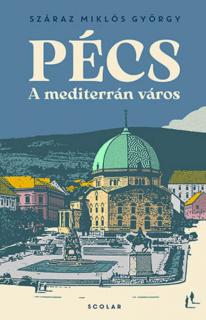 Pécs – A mediterrán város