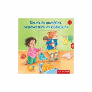 Sírunk és nevetünk, összeveszünk és kibékülünk