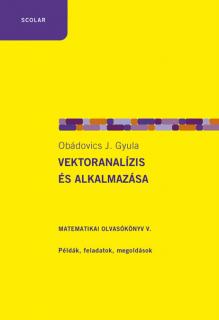 Vektoranalízis és alkalmazása – Matematikai olvasókönyv 5.