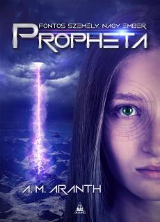 A. M. Aranth: Propheta (Oculus 2.) DEDIKÁLT PÉLDÁNY