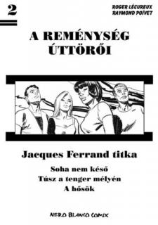 A reménység úttörői 2.: Jacques ​Ferrand titka puhatáblás képregény RITKASÁG, KIFOGYÓ CÍM...