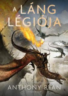 Anthony Ryan: A láng légiója (Draconis Memoria II.)