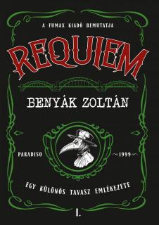 Benyák Zoltán: Requiem 1.: Egy különös tavasz emlékezete puhafedeles regény