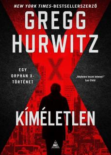 Gregg Hurwitz: Kíméletlen (Orphan X-sorozat 3.)