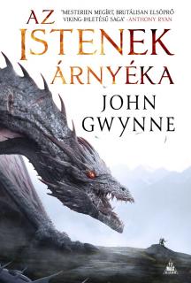 John Gwynne: Az istenek árnyéka keménytáblás könyv (Véresküdött Saga 1.)