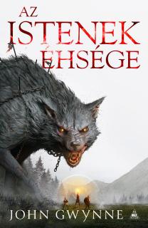 John Gwynne: Az istenek éhsége keménytáblás könyv (Véresküdött Saga 2.)