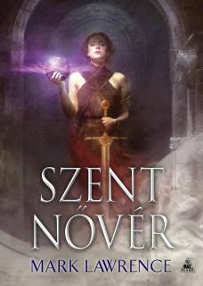 Mark Lawrence: Szent nővér (Az Ős könyve-trilógia 3.) KIFOGYÓ CÍM