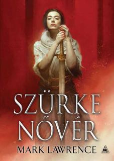 Mark Lawrence: Szürke Nővér (Az Ős könyve 2.) KIFOGYÓ CÍM