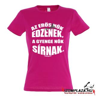 Az erős nők edzenek... női póló - pink (csak XXL-es méretben rendelhető)
