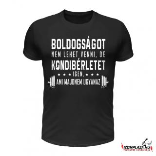 Boldogságot nem lehet venni, de kondibérletet igen... (fekete póló) ()