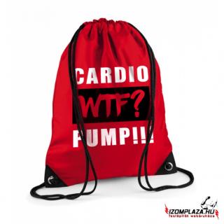 Cardio? WTF? Pump!!! - Gymbag/tornazsák (piros)